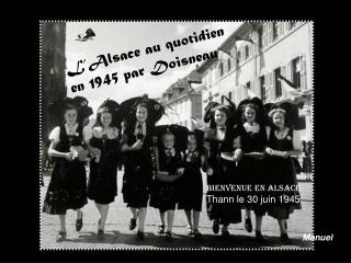Bienvenue en Alsace Thann le 30 juin 1945