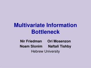 Multivariate Information Bottleneck