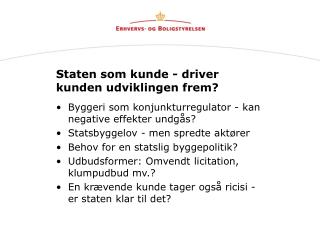 Staten som kunde - driver kunden udviklingen frem?