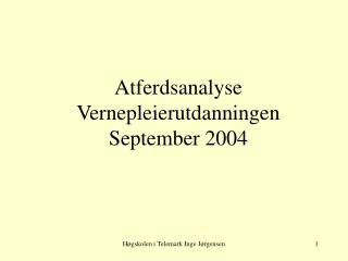 Atferdsanalyse Vernepleierutdanningen September 2004