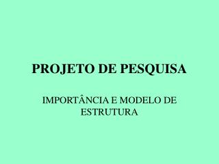 PROJETO DE PESQUISA