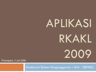 Aplikasi RKAKL 2009
