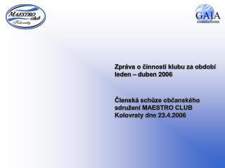Zpráva o činnosti klubu za období leden – duben 2006