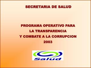 PROGRAMA OPERATIVO PARA LA TRANSPARENCIA Y COMBATE A LA CORRUPCION 2003