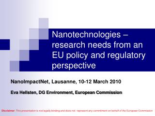 Nanotechnologies – research needs from an EU policy and regulatory perspective