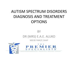 AUTISM SPECTRUM DISORDERS DIAGNOSIS AND TREATMENT OPTIONS