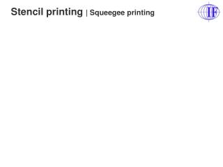 Stencil printing | Squeegee printing