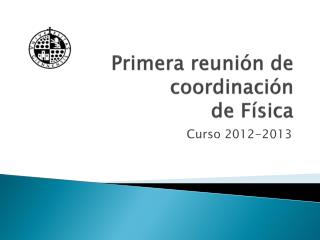 Primera reunión de coordinación de Física