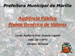 Prefeitura Municipal de Marília Audiência Pública Planta Genérica de Valores
