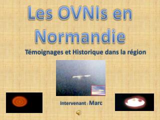 Les OVNIs en Normandie Témoignages et Historique dans la région