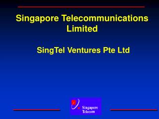 Singapore Telecommunications Limited SingTel Ventures Pte Ltd
