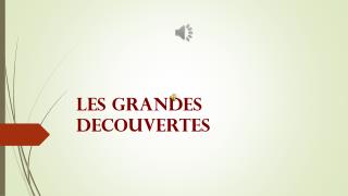 LES GRANDES DECOUVERTES