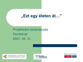 „Ezt egy életen át…”
