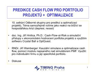 PREDIKCE CASH FLOW PRO PORTFOLIO PROJEKTŮ + OPTIMALIZACE