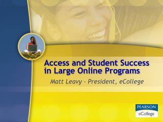 Access and Student Success in Large Online Programs