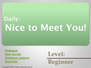 Daily- Nice to Meet You!