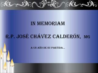 In memoriam R.P. José Chávez Calderón, mg A un año de su partida…