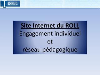 Site Internet du ROLL Engagement individuel et réseau pédagogique