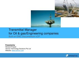 Transmittal Manager 	for Oil &amp; gas/Engineering companies 	Built on EMC Documentum xCP
