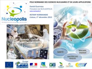 Daniel Guerreau Président de NUCLEOPOLIS nucleopolis.fr ROTARY NORMANDIE
