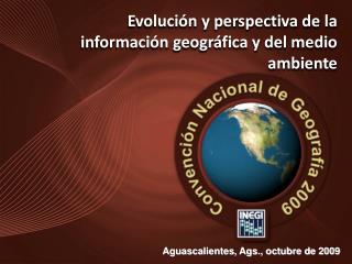 Evolución y perspectiva de la información geográfica y del medio ambiente