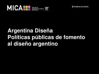 Argentina Diseña Políticas públicas de fomento al diseño argentino