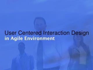 User Centered Interaction Design