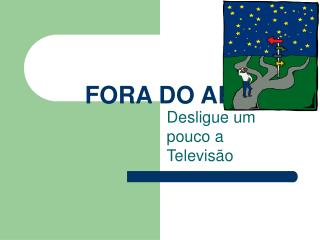 FORA DO AR