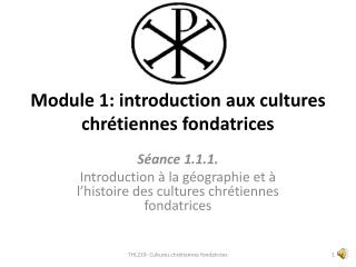 Module 1: introduction aux cultures chrétiennes fondatrices
