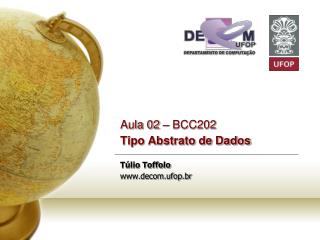 Aula 02 – BCC202 Tipo Abstrato de Dados Túlio Toffolo decom.ufop.br