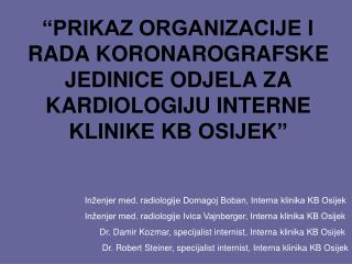 Inženjer med. radiologije Domagoj Boban, Interna klinika KB Osijek