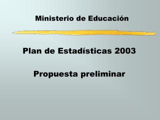Plan de Estadísticas 2003 Propuesta preliminar