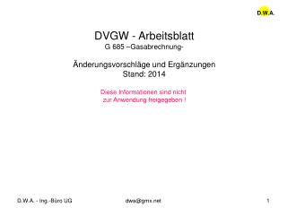 DVGW - Arbeitsblatt G 685 –Gasabrechnung- Änderungsvorschläge und Ergänzungen Stand: 2014