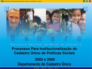 Processos Para Institucionalização do Cadastro Único de Políticas Sociais 2005 e 2006
