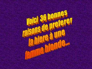 Voici 36 bonnes raisons de preferer la biere à une femme blonde...