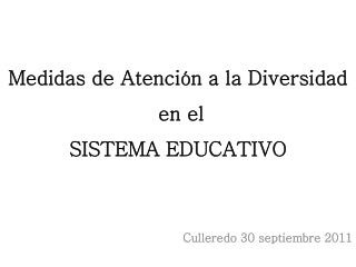 Medidas de Atención a la Diversidad en el SISTEMA EDUCATIVO