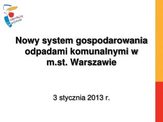 Nowy system gospodarowania odpadami komunalnymi w m.st. Warszawie