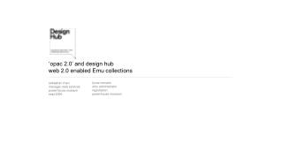 ‘opac 2.0’ and design hub web 2.0 enabled Emu collections