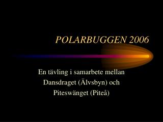 POLARBUGGEN 2006