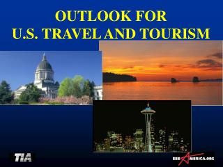 OUTLOOK FOR U.S. TRAVEL AND TOURISM