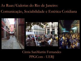 As Ruas/Galerias do Rio de Janeiro: Comunicação, Sociabilidade e Estética Cotidiana