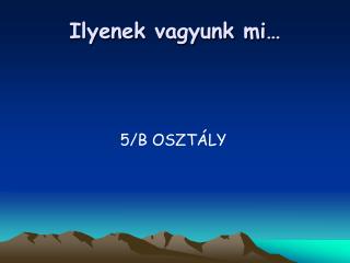 Ilyenek vagyunk mi…
