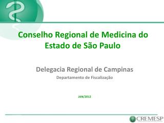 Delegacia Regional de Campinas Departamento de Fiscalização JAN/2012