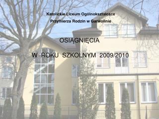 OSIĄGNIĘCIA W ROKU SZKOLNYM 2009/2010