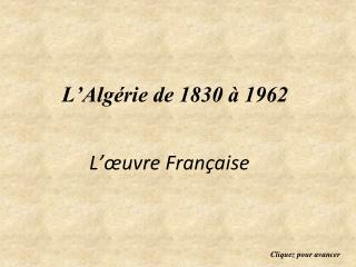 L’Algérie de 1830 à 1962