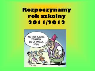 Rozpoczynamy rok szkolny 2011/2012