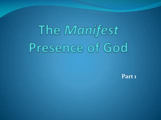 The Manifest Presence of God