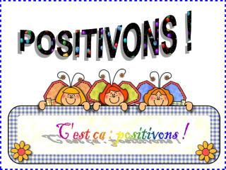 POSITIVONS !