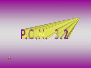 P.O.N. 3.2