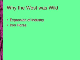 Why the West was Wild